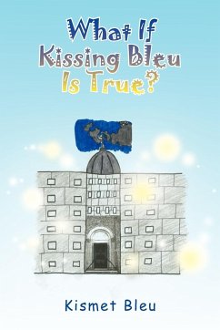 What If Kissing Bleu Is True? - Bleu, Kismet