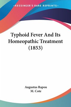 Typhoid Fever And Its Homeopathic Treatment (1853) - Rapou, Augustus