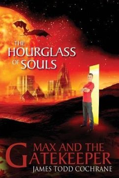 The Hourglass of Souls (Max and the Gatekeeper Book II) - Cochrane, James Todd