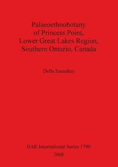 Palaeoethnobotany of Princess Point, Lower Great Lakes Region, Southern Ontario, Canada - Saunders, Della