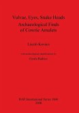Vulvae, Eyes, Snake Heads. Archaeological Finds of Cowrie Amulets