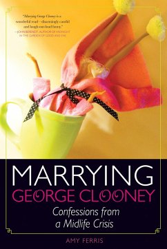 Marrying George Clooney - Ferris, Amy