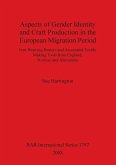 Aspects of Gender Identity and Craft Production in the European Migration Period: Iron Weaving Beaters and Associated Textile Making Tools from Englan