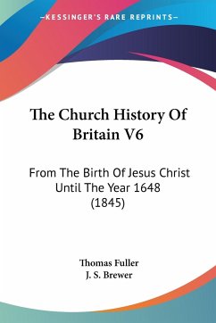 The Church History Of Britain V6 - Fuller, Thomas