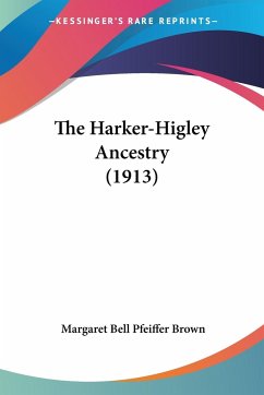 The Harker-Higley Ancestry (1913)