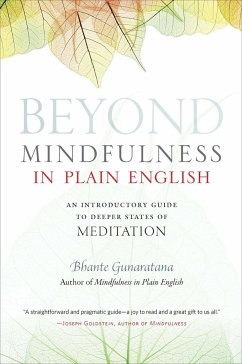 Beyond Mindfulness in Plain English: An Introductory Guide to Deeper States of Meditation - Gunaratana