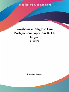 Vocabolario Poligloto Con Prolegomeni Sopra Piu Di Cl. Lingue (1787)