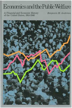 Economics and the Public Welfare: A Financial and Economic History of the United States, 1914-1946 - Anderson, Benjamin M.