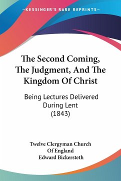 The Second Coming, The Judgment, And The Kingdom Of Christ - Twelve Clergyman Church Of England