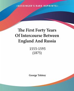 The First Forty Years Of Intercourse Between England And Russia