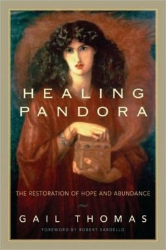 Healing Pandora: The Restoration of Hope and Abundance - Thomas, Gail