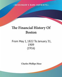 The Financial History Of Boston - Huse, Charles Phillips