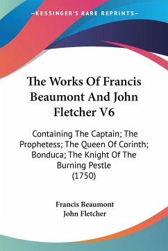 The Works Of Francis Beaumont And John Fletcher V6 - Beaumont, Francis; Fletcher, John