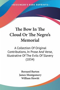 The Bow In The Cloud Or The Negro's Memorial - Barton, Bernard; Montgomery, James; Howitt, William