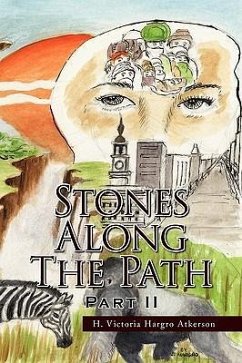 Stones Along the Path Part II - Atkerson, H. Victoria Hargro