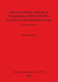 Socio-Economic Aspects of Chalcolithic (4500-3500 BC) Societies in the Southern Levant - Hermon, Sorin