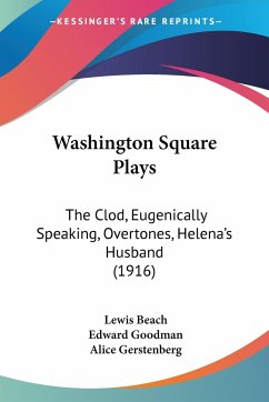 Washington Square Plays - Beach, Lewis; Goodman, Edward; Gerstenberg, Alice