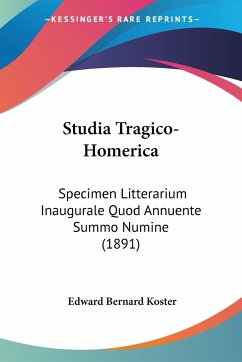 Studia Tragico-Homerica - Koster, Edward Bernard
