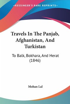 Travels In The Panjab, Afghanistan, And Turkistan - Lal, Mohan