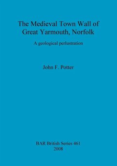 The Medieval Town Wall of Great Yarmouth, Norfolk - Potter, John F.