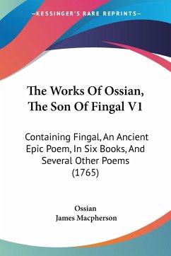 The Works Of Ossian, The Son Of Fingal V1 - Ossian