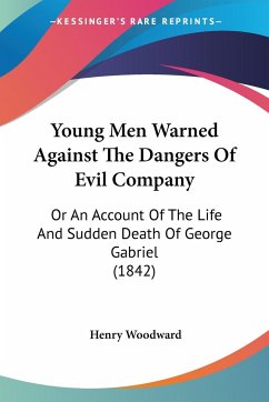 Young Men Warned Against The Dangers Of Evil Company - Woodward, Henry