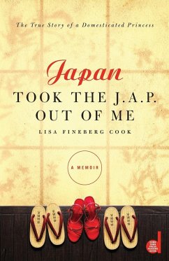 Japan Took the J.A.P. Out of Me - Cook, Lisa Fineberg