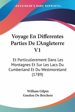 Voyage En Differentes Parties De L'Angleterre V1 - Gilpin, William