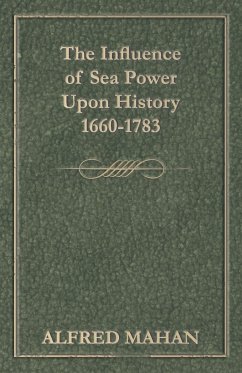 The Influence of Sea Power Upon History 1660-1783 - Mahan, A. T.; Wharton, Edith