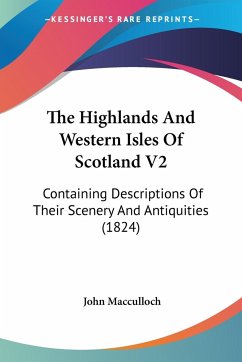 The Highlands And Western Isles Of Scotland V2 - Macculloch, John