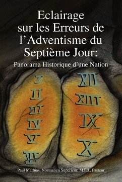 Eclairage Sur Les Erreurs de L'Adventisme Du Septieme Jour - Mathias, Paul