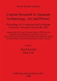 Current Research in Sasanian Archaeology, Art and History