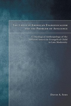 The Child in American Evangelicalism and the Problem of Affluence - Sims, David A.