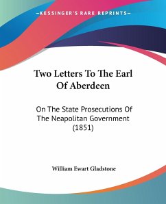 Two Letters To The Earl Of Aberdeen - Gladstone, William Ewart