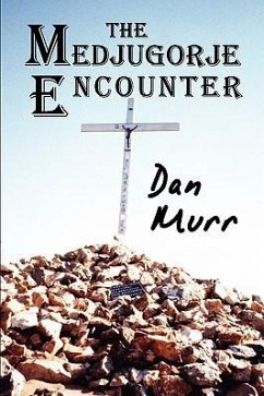 The Medjugorje Encounter - Murr, Dan