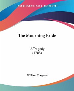 The Mourning Bride - Congreve, William