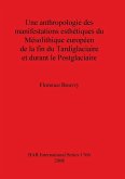 Une anthropologie des manifestations esthétiques du Mésolithique européen de la fin du Tardiglaciaire et durant le Postglaciaire