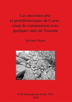 Les enceintes pré- et protohistoriques de Corse - essai de comparaison avec quelques sites de Toscane - Mazet, Sylvain