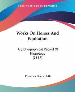Works On Horses And Equitation - Huth, Frederick Henry