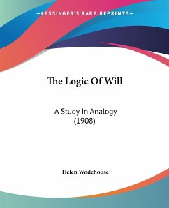 The Logic Of Will - Wodehouse, Helen