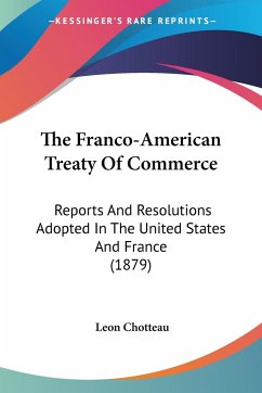 The Franco-American Treaty Of Commerce - Chotteau, Leon