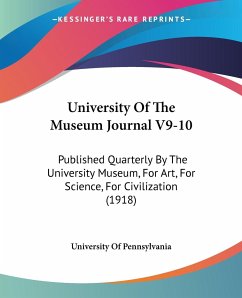 University Of The Museum Journal V9-10 - University Of Pennsylvania
