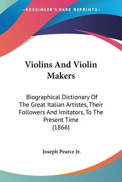 Violins And Violin Makers - Pearce Jr., Joseph