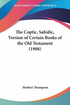 The Coptic, Sahidic, Version of Certain Books of the Old Testament (1908)