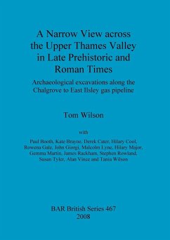 A Narrow View across the Upper Thames Valley in Late Prehistoric and Roman Times - Wilson, Tom; Booth, Paul; Brayne, Kate