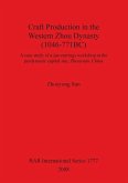Craft Production in the Western Zhou Dynasty (1046-771BC)