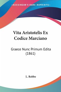 Vita Aristotelis Ex Codice Marciano - Robbe, L.