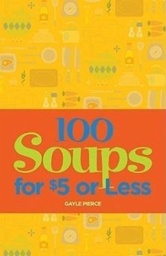 100 Soups for $5 or Less - Pierce, Gayle