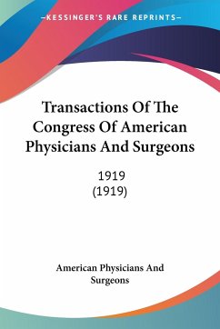 Transactions Of The Congress Of American Physicians And Surgeons