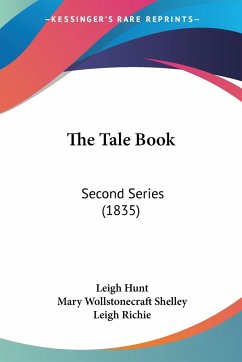 The Tale Book - Hunt, Leigh; Shelley, Mary Wollstonecraft; Richie, Leigh